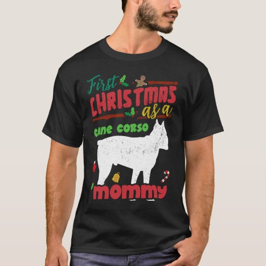 First Christmas as a Cane Corso dog mommy Tシャツ (正面)