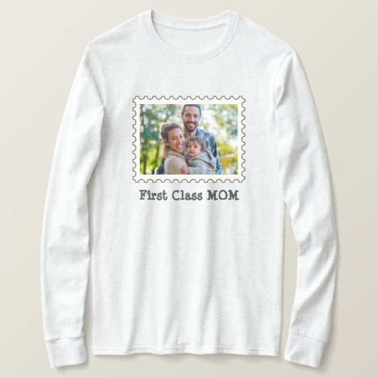FIRST CLASS MOM 最高の Mom Ever for MOMフォトカスタムー Tシャツ (デザイン正面)