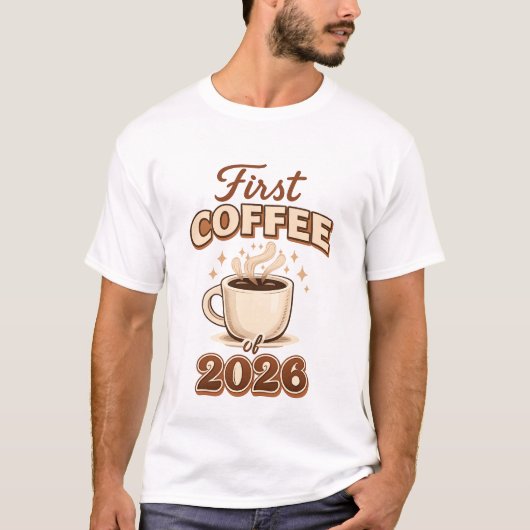 First Coffee of 2026 – New Year Coffee Lover Gift Tシャツ (正面)
