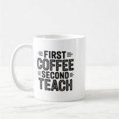First Coffee Second Teach Funny Teacher Shirt Back コーヒーマグカップ (左)