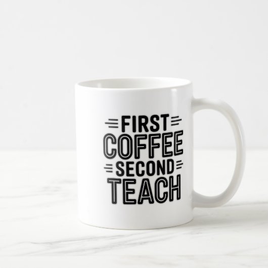First Coffee Second Teach Funny Teacher Shirt Back コーヒーマグカップ (右)