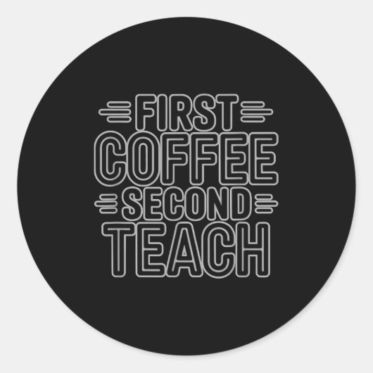 First Coffee Second Teach Funny Teacher Shirt Back ラウンドシール (正面)