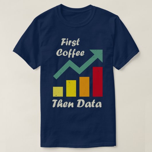 First Coffee Then Data おもしろい ABAセラピストボード Tシャツ (デザイン正面)