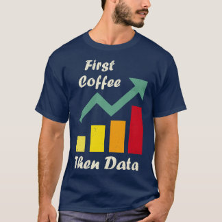 First Coffee Then Data おもしろい ABAセラピストボード Tシャツ