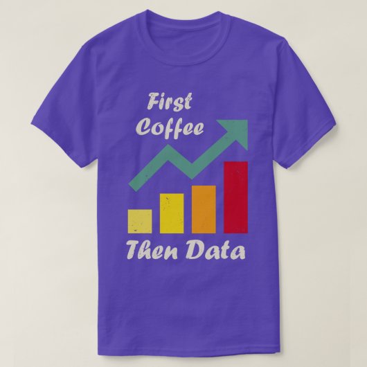 First Coffee Then Data おもしろい ABAセラピストボード Tシャツ (デザイン正面)