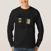 First Coffee Then Data I am Earning A Break First Tシャツ (正面)