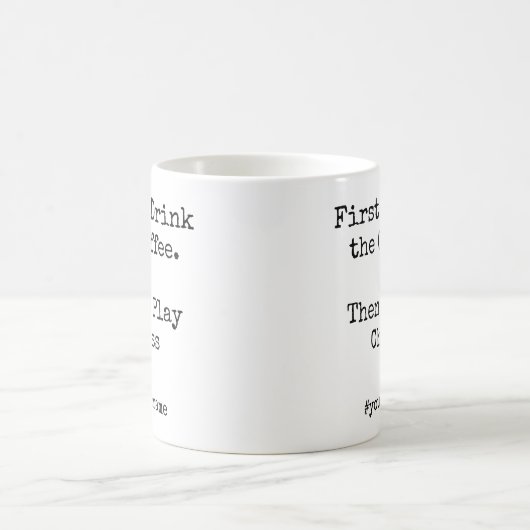 First Coffee Then I Play Chess funny コーヒーマグカップ (中央)
