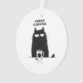 First Coffee Then Meow – Funny Cat Coffee Lover オーナメント (正面)