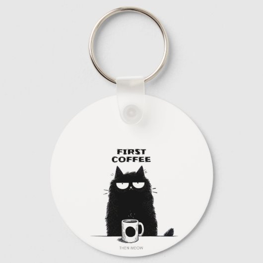 First Coffee Then Meow – Funny Cat Coffee Lover キーホルダー (正面)