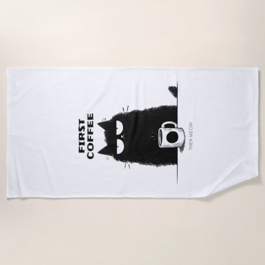 First Coffee Then Meow – Funny Cat Coffee Lover ビーチタオル (正面)