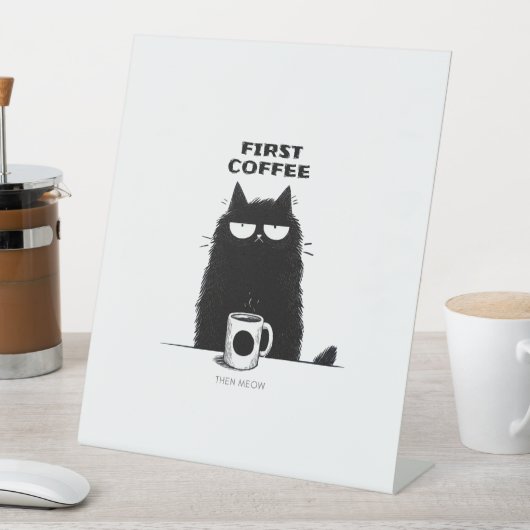 First Coffee Then Meow – Funny Cat Coffee Lover 台座サイン (インサイチュ)