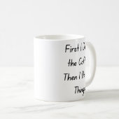 “First Coffee Then Things – Funny Coffee Quote” コーヒーマグカップ (正面右)