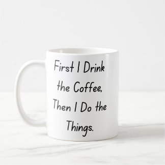 “First Coffee Then Things – Funny Coffee Quote” コーヒーマグカップ