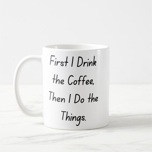 “First Coffee Then Things – Funny Coffee Quote” コーヒーマグカップ (左)
