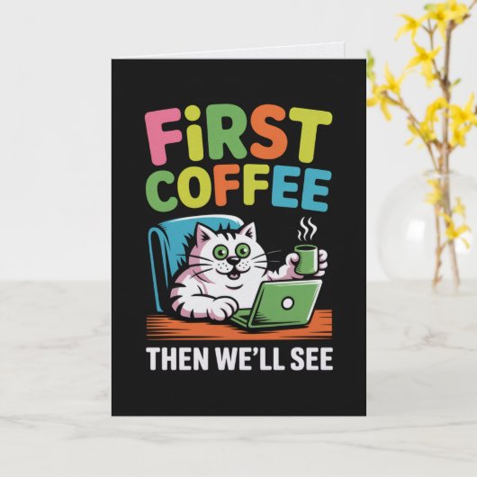 First Coffee Then We'll See Card Funny Coffee カード (黄色い花)