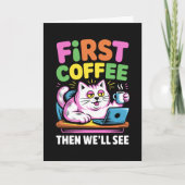 First Coffee Then We'll See Card Funny Coffee カード (正面)
