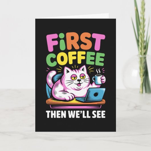 First Coffee Then We'll See Card Funny Coffee  カード (正面)