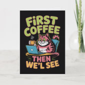 First Coffee Then We'll See Card Funny Coffee カード (正面)