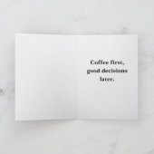 First Coffee Then We'll See Card Funny Coffee  カード (内部)