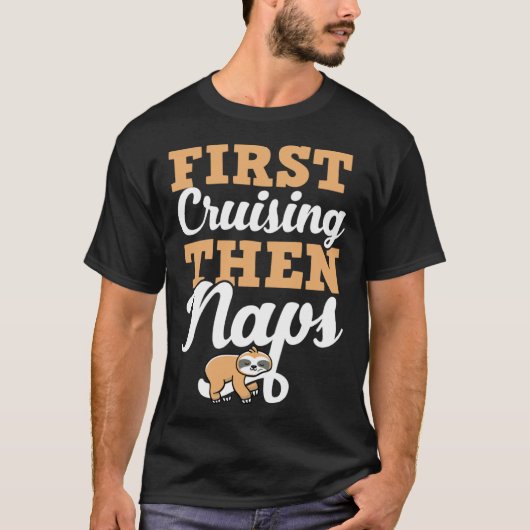 First Cruising Then Naps Cute Napping Sloth Tシャツ (正面)