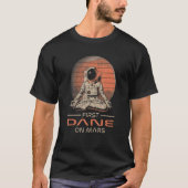 First Dane On Mars  Space Theme Humor Galaxy Proud Tシャツ (正面)