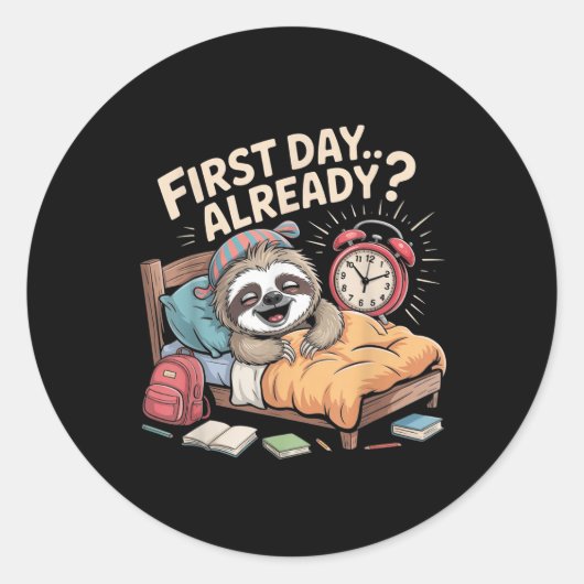 First Day Already_ なまけものアラーム時計 おもしろい学校 ラウンドシール (正面)