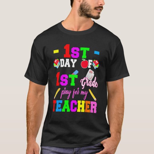First Day Of 1st Grade Pray For My Teacher Back To Tシャツ (正面)