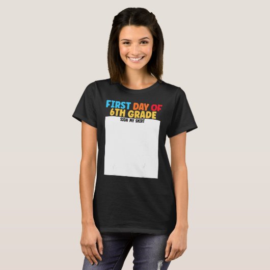 First Day of 6th Grade Sign My  Graduation Tシャツ (正面フル)
