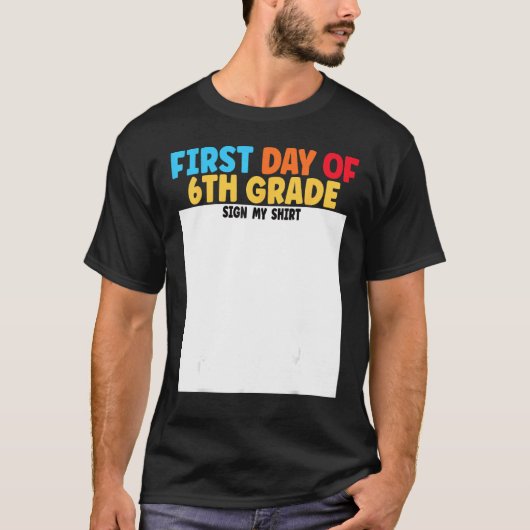 First Day of 6th Grade Sign My  Graduation Tシャツ (正面)