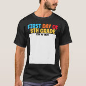 First Day of 8th Grade Sign My  Graduation Tシャツ (正面)