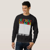 First day of College Sign My  Last Day of School スウェットシャツ (正面フル)