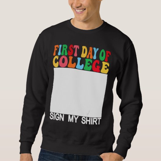 First day of College Sign My  Last Day of School スウェットシャツ (正面)