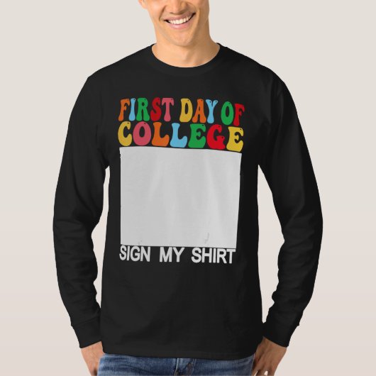 First day of College Sign My  Last Day of School Tシャツ (正面)