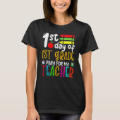 First Day Of First Grade Pray For My Teacher Back  Tシャツ (正面)