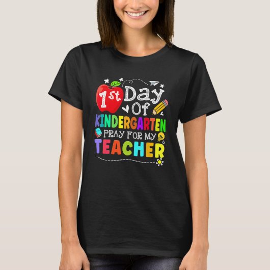 First Day Of Kindergarten Pray For My Teacher Back Tシャツ (正面)