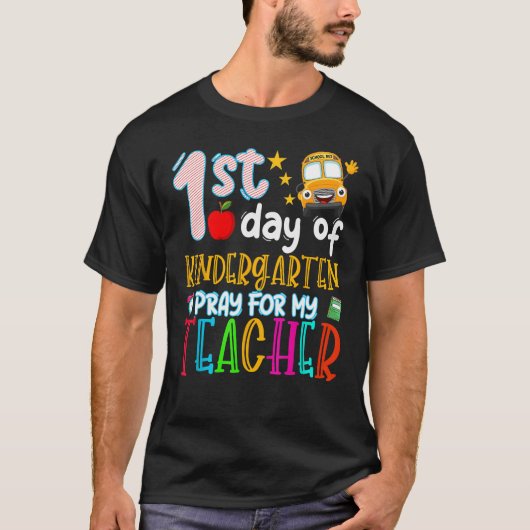 First Day Of Kindergarten Pray For My Teacher Back Tシャツ (正面)