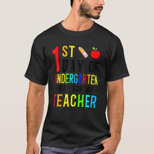 First Day Of Kindergarten Pray For My Teacher Back Tシャツ (正面)