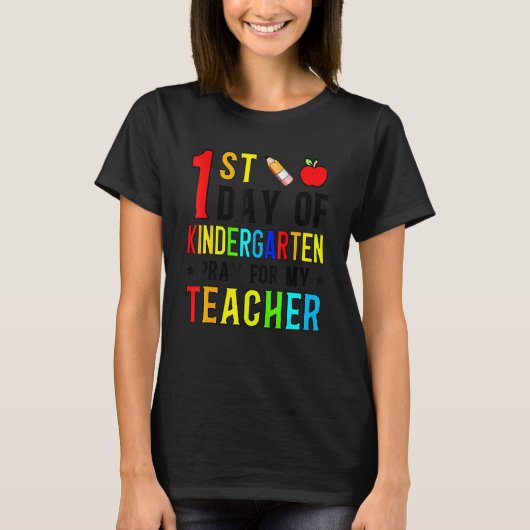 First Day Of Kindergarten Pray For My Teacher Back Tシャツ (正面)