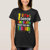 First Day Of Kindergarten Pray For My Teacher Fun  Tシャツ (正面)