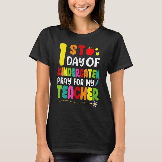 First Day Of Kindergarten Pray For My Teacher Fun  Tシャツ (正面)