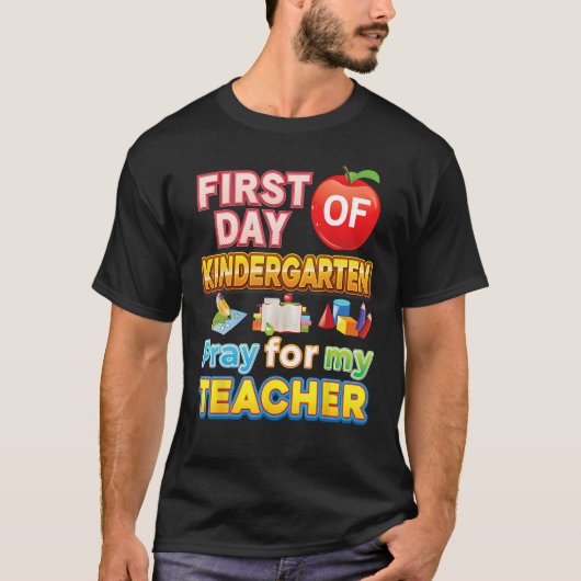 First Day Of Kindergarten Pray For My Teacher Kid Tシャツ (正面)
