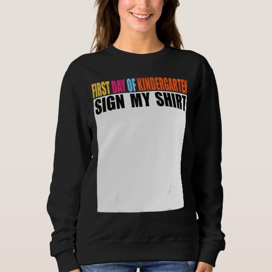 First day of Kindergarten Sign My Last Day of Sch スウェットシャツ (正面)