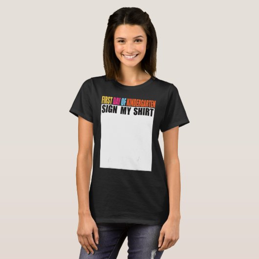 First day of Kindergarten Sign My  Last Day of Sch Tシャツ (正面フル)