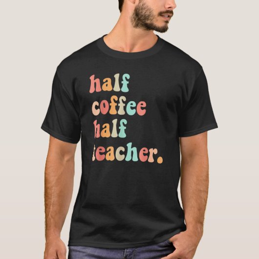 First Day Of School Half Coffee Half Teachers Wome Tシャツ (正面)