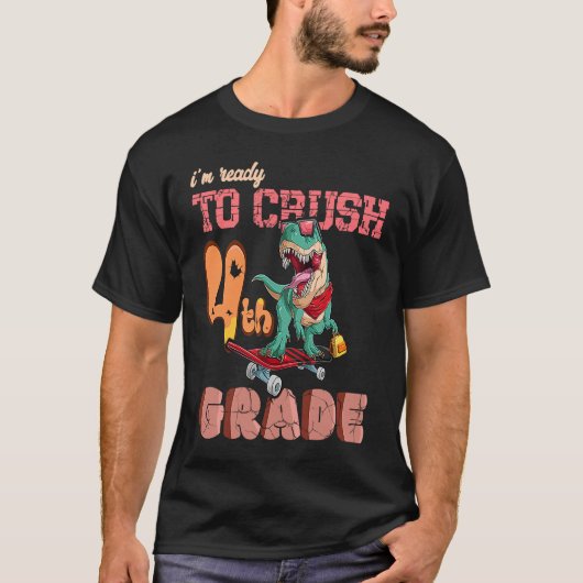 First Day Of School Ready To crush 4th grade Trex Tシャツ (正面)