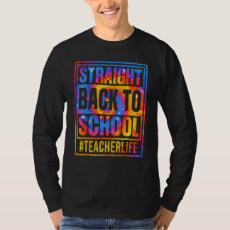 First Day Straight Back To School Teacher Life Tie Tシャツ