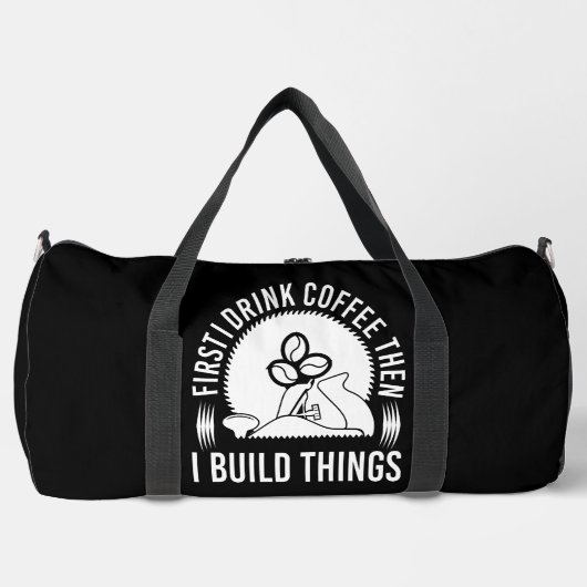 First Drink Coffee Build Things ダッフルバッグ (正面)