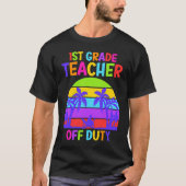 First grade class teacher on vacation teacher tシャツ (正面)
