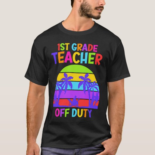 First grade class teacher on vacation teacher tシャツ (正面)