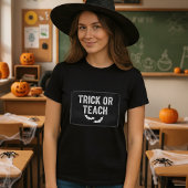 First Grade Halloween  Teacher Trick Or Teach  Tシャツ